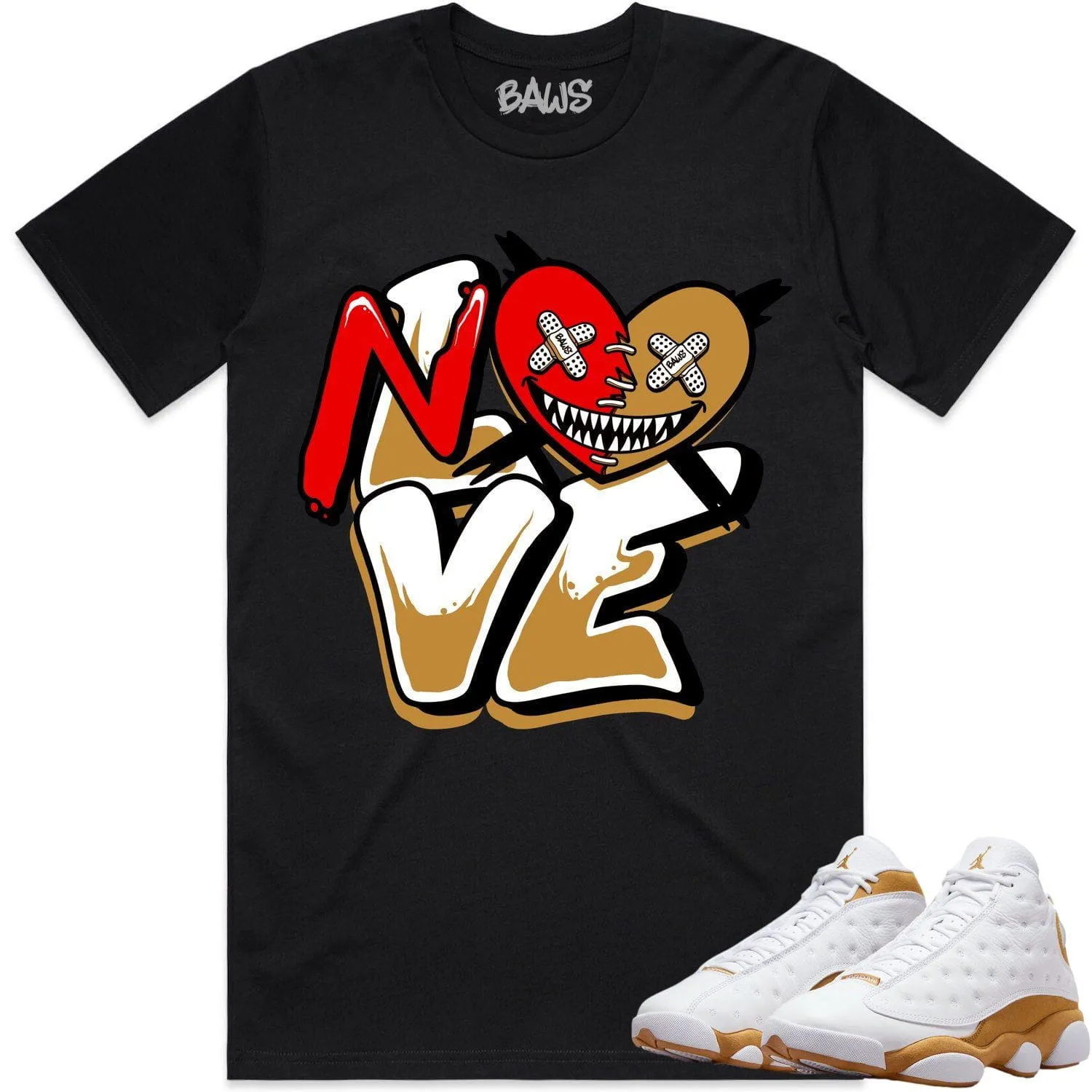 Jordan 13 Wheat 13s Shirt to Match - WHEAT NO LOVE BAWS